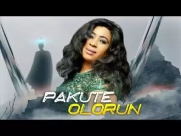 Video: PAKUTE OLORUN - Latest 2018 Yoruba [PREMIUM] Movie